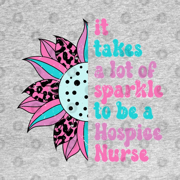 It takes a lot of sparkle to be a hospice nurse by Zedeldesign